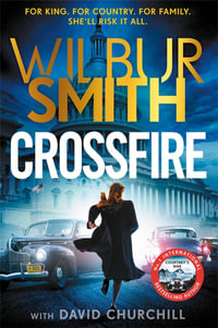 Crossfire : THE SUNDAY TIMES BESTSELLING THRILLER FOR 2025 - Wilbur Smith
