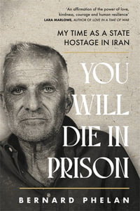 You Will Die in Prison : A story of 'ferocious resilience' - Irish Examiner - Bernard Phelan