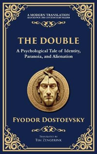 The Double : A Haunting Tale of Identity, Madness, and the Human Psyche (Deluxe Hardbound Edition) - Fyodor Dostoevsky