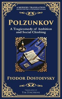Polzunkov : Dignity in Disgrace, The Mask of Laughter, and the Pain of Being Overlooked - Fyodor Dostoevsky