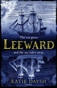 Leeward : A Times Historical Novel of the Year 2023 - Katie Daysh
