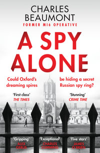 A Spy Alone : For fans of Damascus Station and Slow Horses - Charles Beaumont