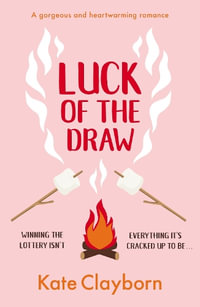 Luck of the Draw : A gorgeous and heartwarming romance - Kate Clayborn