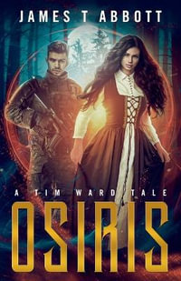Osiris : A Tim Ward Tale - James T Abbott