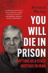 You Will Die in Prison : A story of 'ferocious resilience' - Irish Examiner - Bernard Phelan