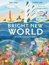 Bright New World : How to make a happy planet - Cindy Forde