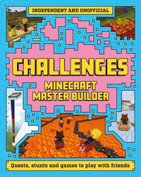 Minecraft Master Builder Challenges : Minecraft Master Builder : Book 5 - Welbeck Children's Books