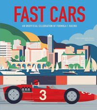 Fast Cars : An Unofficial Celebration of Formula 1 Racing - Luigi Cassini della Riviera