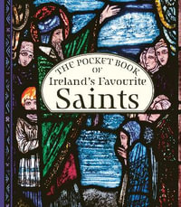 The Pocket Book of Ireland's Favourite Saints - Gill Books