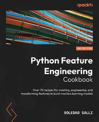 Python Feature Engineering Cookbook - Second Edition : Over 70 recipes for creating, engineering, and transforming features to build machine learning models - Soledad Galli