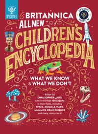 Britannica All New Children's Encyclopedia : What We Know and What We Don't - Various