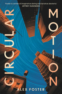 Circular Motion : One of The Guardian's Best Sci-Fi Books for 2025 - Alex Foster