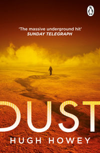 Dust : The thrilling dystopian series, and the #1 drama in history of Apple TV (Silo) - Hugh Howey