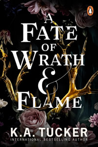 A Fate of Wrath and Flame : The sensational slow-burn enemies to lovers fantasy romance and TikTok phenomenon - K.A. Tucker