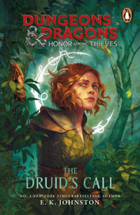 Dungeons & Dragons : Honor Among Thieves: The Druid's Call - E.K. Johnston