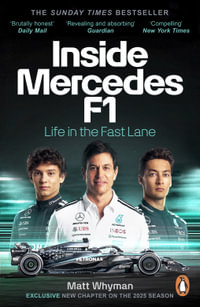 Inside Mercedes F1 : Life in the Fast Lane of Formula One - Matt Whyman