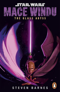 Star Wars : Mace Windu: The Glass Abyss - Steven Barnes