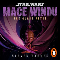 Star Wars : Mace Windu: The Glass Abyss - Steven Barnes