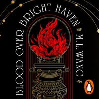 Blood Over Bright Haven - M. L. Wang