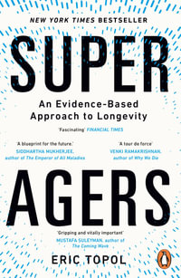 Super Agers : An Evidence-Based Approach to Longevity - Eric Topol