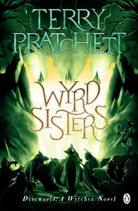 Wyrd Sisters : (Discworld Novel 6) - Terry Pratchett