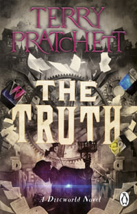 The Truth : (Discworld Novel 25) - Terry Pratchett