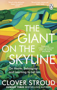 The Giant on the Skyline : On Home, Belonging and Learning to Let Go - Clover Stroud