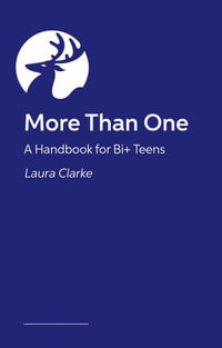 Step Bi Step : The Ultimate Guide for Bisexual, Pansexual and Queer Young People - Laura Clarke
