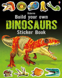 Build Your Own Dinosaurs Sticker Book : Build Your Own Sticker Book - Simon Tudhope