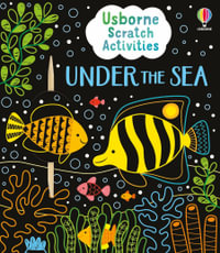 Usborne Scratch Activities : Under the Sea : Usborne Scratch Activities - Rosie Dickins