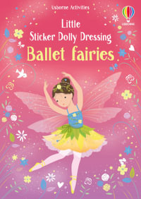 Little Sticker Dolly Dressing Ballet Fairies : Little Sticker Dolly Dressing - Fiona Watt