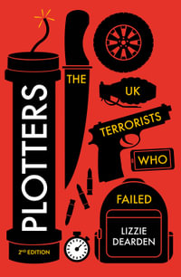 Plotters : The UK Terrorists Who Failed - Lizzie Dearden