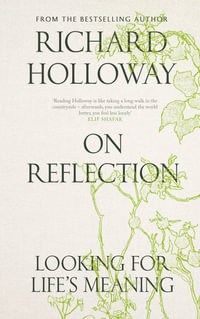 On Reflection : Looking for Life's Meaning - Richard Holloway