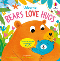 Bears Love Hugs : Usborne Huggy Books - Lara Bryan
