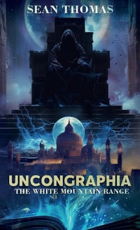 Uncongraphia, The White Mountain Range - Sean Thomas