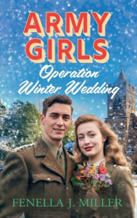 Army Girls : Operation Winter Wedding - J Fenella Miller