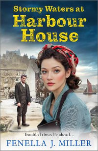 Stormy Waters at Harbour House : Join bestseller Fenella J. Miller for a BRAND NEW gripping, emotional wartime saga series for 2025 - Fenella J Miller