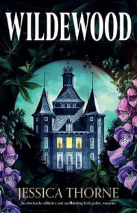 Wildewood : An absolutely addictive and spellbinding Irish gothic romance - Jessica Thorne
