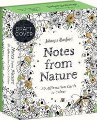 Johanna Basford's Notes from Nature : 30 Affirmations Cards to Colour - Johanna Basford