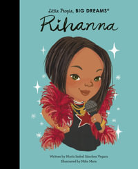 Rihanna : Little People, BIG DREAMS - Maria Isabel Sanchez Vegara