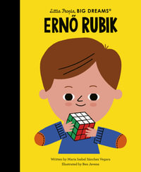 Erno Rubik : Little People, BIG DREAMS - Maria Isabel Sanchez Vegara