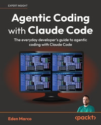 Agentic Coding with Claude Code : The everyday developer's guide to agentic coding with Claude Code - Eden Marco