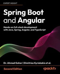 Spring Boot and Angular : Hands-on full-stack development with Java, Spring, Angular and TypeScript - Ahmad Gohar