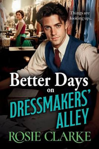 Better Days on Dressmakers' Alley - Rosie Clarke