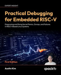 Practical Debugging for Embedded RISC-V : Diagnosing and fixing Kernel Panics, Dumps, and Failures in RISCV-Based Linux Systems - Austin Kim