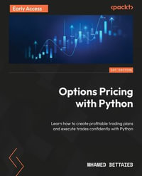 Options Pricing with Python : Learn how to create profitable trading plans and execute trades confidently with Python - Mhamed Bettaieb