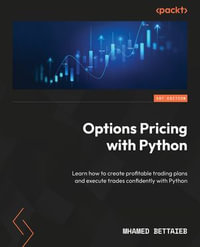 Options Pricing with Python : Learn how to create profitable trading plans and execute trades confidently with Python - Mhamed Bettaieb