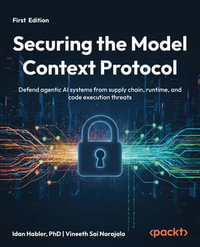 Securing the Model Context Protocol : Defend agentic AI systems from supply chain, runtime, and code execution threats - Idan Habler