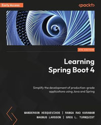 Learning Spring Boot 4 : Simplify the development of production-grade applications using Java and Spring - Wanderson Xesquevixos