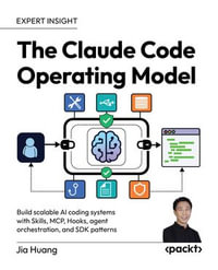The Claude Code Operating Model : Build scalable AI coding systems with Skills, MCP, Hooks, agent orchestration, and SDK patterns - Jia Huang